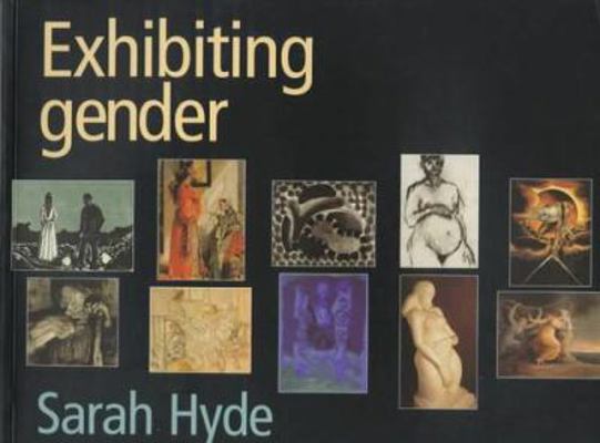 Exhibiting Gender 0719042437 Book Cover