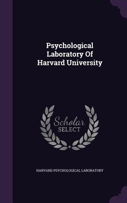 Psychological Laboratory Of Harvard University 1340803348 Book Cover