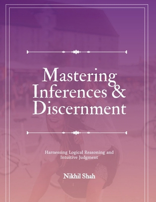 Mastering Inferences and Discernment: Harnessin... B0DPVKWS5Q Book Cover