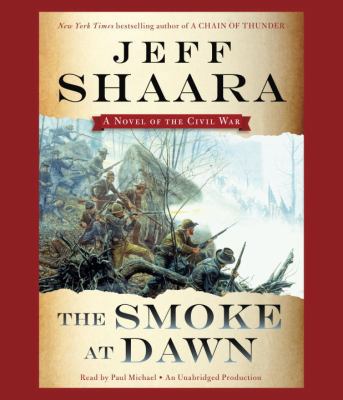 The Smoke at Dawn: A Novel of the Civil War 044900869X Book Cover