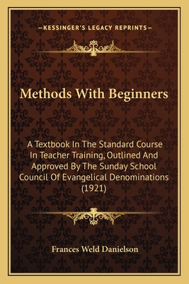Methods With Beginners: A Textbook In The Stand... 1164860542 Book Cover