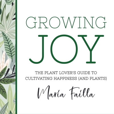 Growing Joy: The Plant Lover's Guide to Cultiva... B0CPJGK13F Book Cover