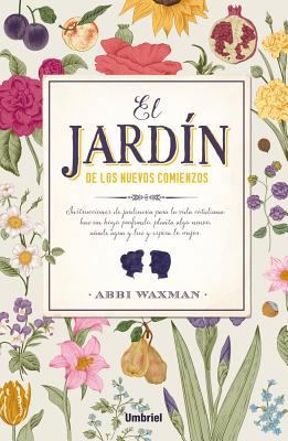 El jardín de los nuevos comienzos (Spanish Edit... [Spanish] 8416517010 Book Cover