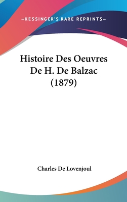 Histoire Des Oeuvres De H. De Balzac (1879) [French] 1120585430 Book Cover