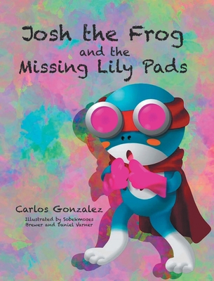 Josh the Frog and the Missing Lily Pads 1639858350 Book Cover