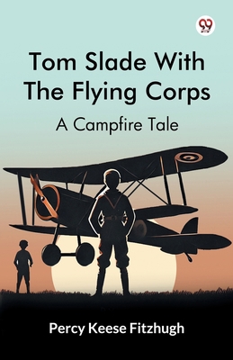 Tom Slade With The Flying Corps A Campfire Tale 9370422013 Book Cover