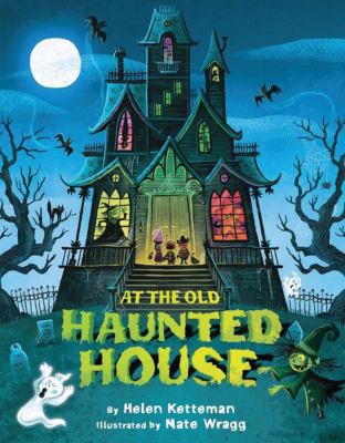 At the Old Haunted House 1477847693 Book Cover