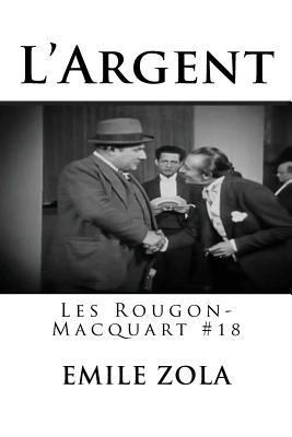 L?Argent: Les Rougon-Macquart #18 [French] 1535031743 Book Cover