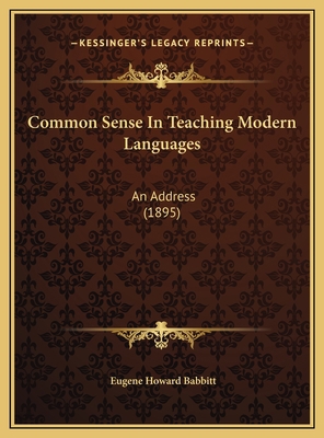 Common Sense In Teaching Modern Languages: An A... 1169439810 Book Cover
