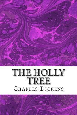 The Holly Tree: (Charles Dickens Classics Colle... 1502879875 Book Cover