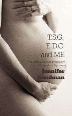 T.S.G., E.D.G. and ME: Our Journey Through Preg... 1425977901 Book Cover