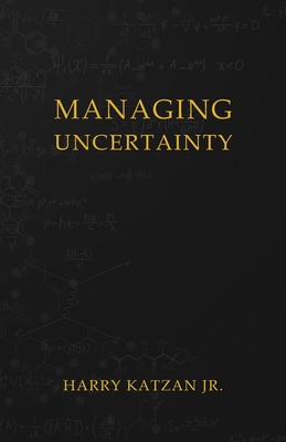 Managing Uncertainty 1959930214 Book Cover