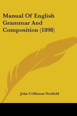 Manual Of English Grammar And Composition (1898) 0548787735 Book Cover