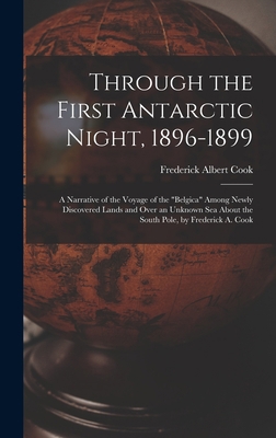 Through the First Antarctic Night, 1896-1899: A... 1015456251 Book Cover