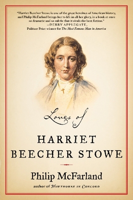 Loves of Harriet Beecher Stowe 0802143903 Book Cover