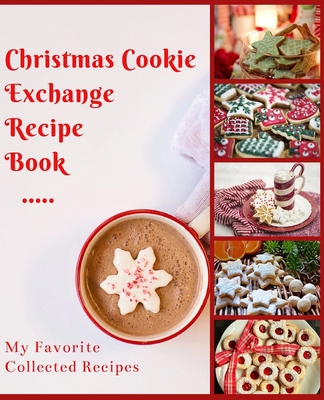 Christmas Cookie Exchange Recipe Jounal: My Fav... 1700589431 Book Cover