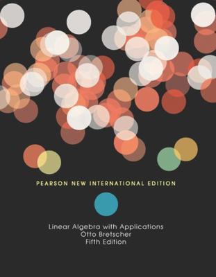 Linear Algebra with Applications: Pearson New I... 1292022140 Book Cover