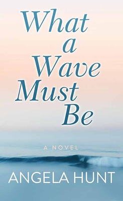 What a Wave Must Be [Large Print] 1638089582 Book Cover