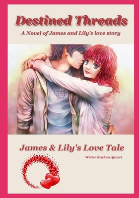 Romantic Novel Destined Threads: James & Lily's...            Book Cover