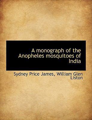 A Monograph of the Anopheles Mosquitoes of India 1113832991 Book Cover