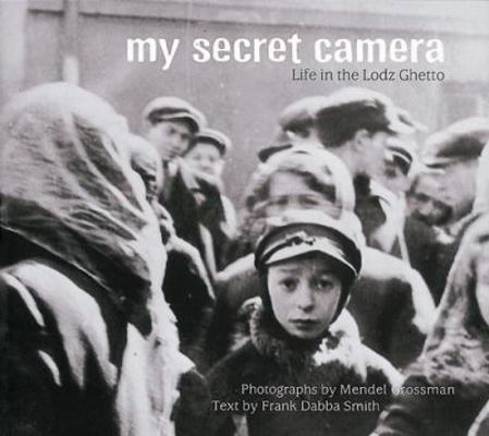 My Secret Camera : Life in the Lodz Ghetto 0711221197 Book Cover