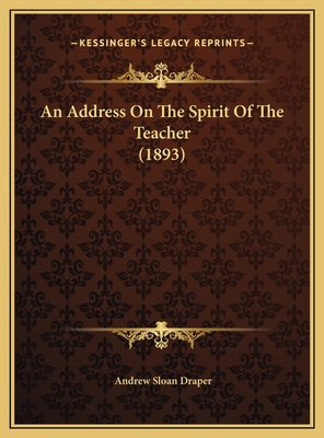 An Address On The Spirit Of The Teacher (1893) 1169455182 Book Cover