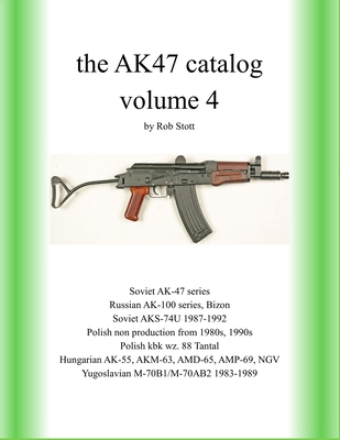 The AK47 catalog volume 4: Amazon edition 1798264935 Book Cover