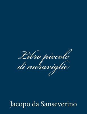 Libro piccolo di meraviglie [Italian] 1481047388 Book Cover