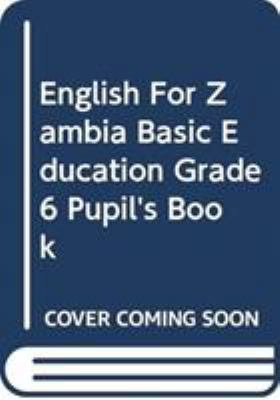 English for Zambia Basic Education Grade 6 Pupi... 0521698707 Book Cover