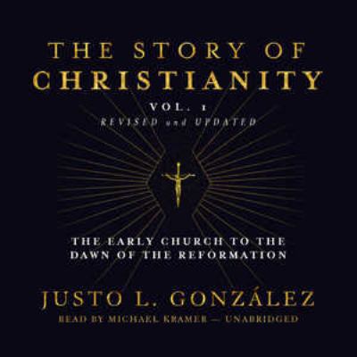 The Story of Christianity, Vol. 1, Revised and ... 1504792041 Book Cover