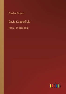 David Copperfield: Part 2 - in large print 3368304100 Book Cover