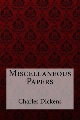 Miscellaneous Papers Charles Dickens 1985028042 Book Cover