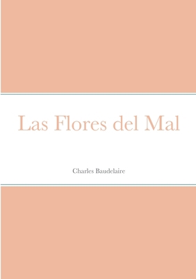Las Flores del Mal [Spanish] 1387887807 Book Cover