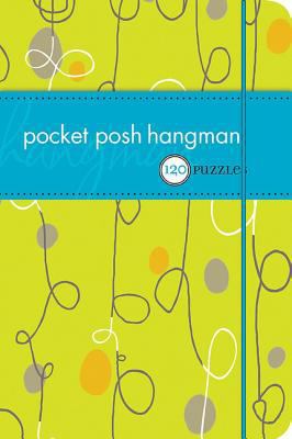 Pocket Posh Hangman: 120 Puzzles 0740777440 Book Cover