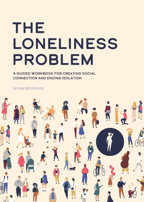 The Loneliness Problem: A Guided Workbook for C... 0785844279 Book Cover