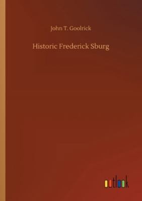 Historic Frederick Sburg 3752331860 Book Cover