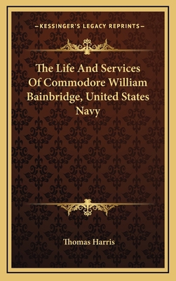 The Life And Services Of Commodore William Bain... 1163442410 Book Cover