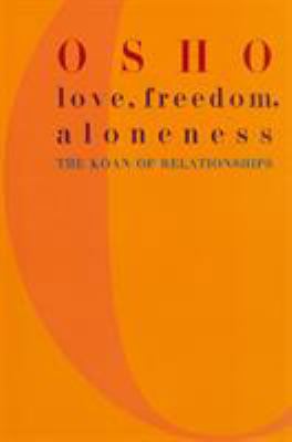 Love, Freedom, and Aloneness: The Koan of Relat... 0312291620 Book Cover