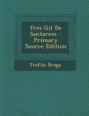 Frei Gil de Santarem [Portuguese] 1287567355 Book Cover