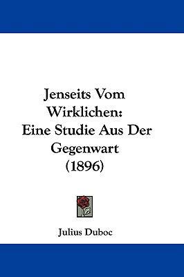 Jenseits Vom Wirklichen: Eine Studie Aus Der Ge... 110427213X Book Cover