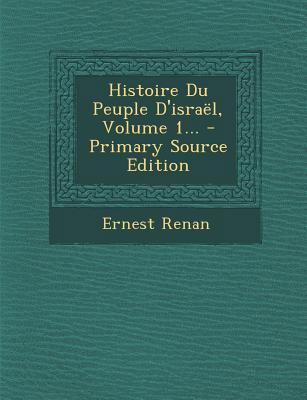 Histoire Du Peuple D'Israel, Volume 1... [French] 1295871793 Book Cover