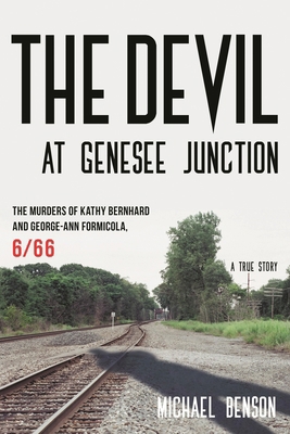 The Devil at Genesee Junction: The Murders of K... 1442252332 Book Cover