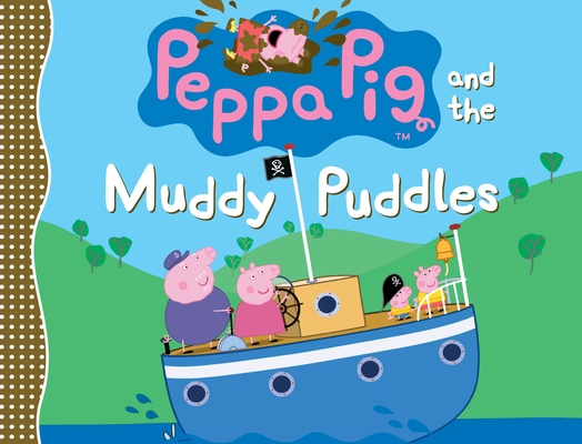 Peppa Pig and the Muddy Puddles 0763665231 Book Cover