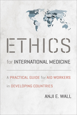 Ethics for International Medicine: A Practical ... 161168210X Book Cover