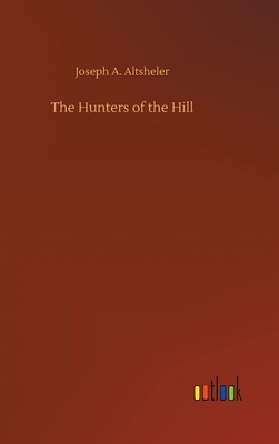 The Hunters of the Hill 3734068355 Book Cover