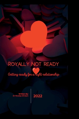 Royally not ready: Getting ready for a right re... B0BLFWPLJC Book Cover