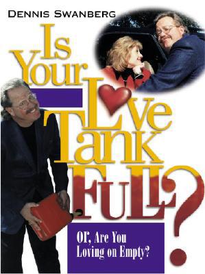 Is Your Love Tank Full?: Or Are You Driving on ... 1582290016 Book Cover