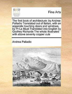 The First Book of Architecture: By Andrea Palla... 1171419449 Book Cover