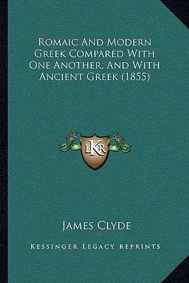 Romaic And Modern Greek Compared With One Anoth... 1165651386 Book Cover