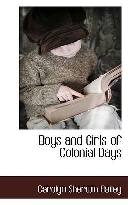 Boys and Girls of Colonial Days 1117589234 Book Cover